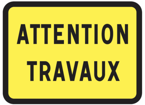 ATTENTION, TRAVAUX EN COURS ! ATTENTION, TRAVAUX EN COURS !