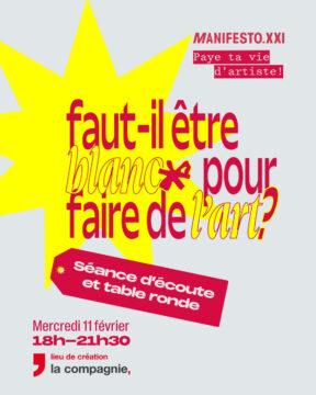 11.02.2026, 18h    Faut-il être blanc* pour faire de l&rsquo;art ?  Paye ta vie d&rsquo;artiste (podcast) – MANIFESTO XXI