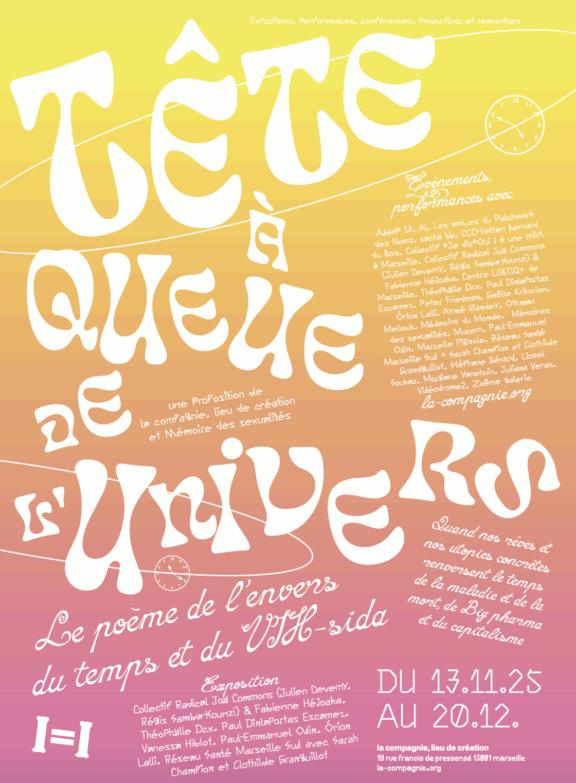 13.11.2025 — 20.12.2025  Tête à queue de l’univers, le poème de l’envers du temps et du VIH-sida